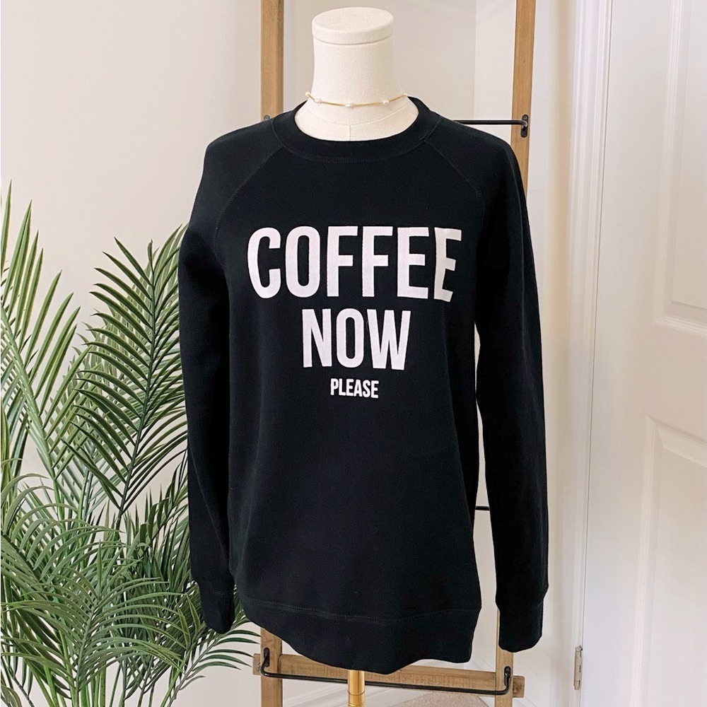 NWT Brunette The Label Black 'Coffee Now' Sweatshirt, XS/S